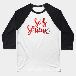 Sois Sérieux Baseball T-Shirt